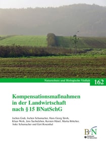 Kompensationsmaßnahmen in der Landwirtschaft nach § 15 BNatSchG - Naturschutz und Biologische Vielfalt Heft 162