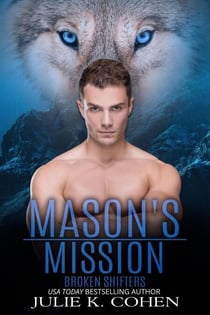 Mason's Mission - Broken Shifters, #7
