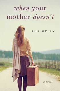 When Your Mother Doesn't - A Novel