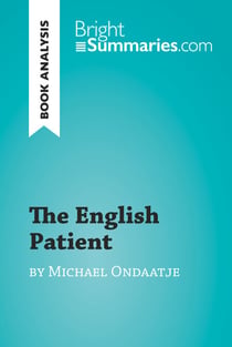 The English Patient by Michael Ondaatje (Book Analysis) - Detailed Summary, Analysis and Reading Guide