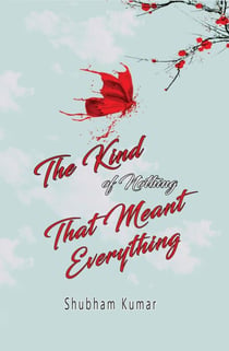 The Kind of Nothing That Meant Everything