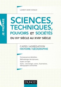 Sciences, techniques, pouvoirs et sociétés du XVe siècle au XVIIIe siècle - Capes-Agrégation Histoire-Géographie