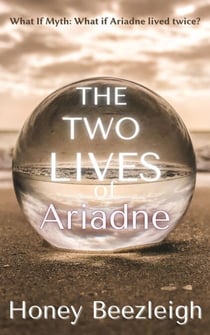 The Two Lives of Ariadne - What If Myth, #2