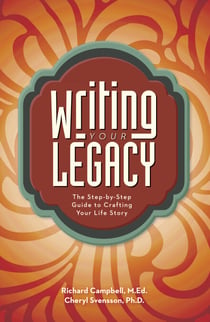 Writing Your Legacy - The Step-by-Step Guide to Crafting Your Life Story