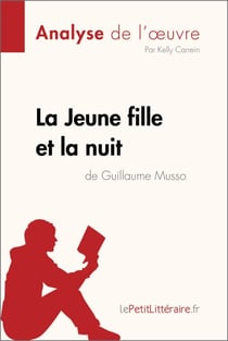 La Jeune Fille et la nuit de Guillaume Musso (Analyse de l'oeuvre) - Analyse complète et résumé détaillé de l'oeuvre