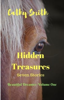 Hidden Treasures: Short Stories - Beautiful Dreamer Short Stories, #1