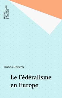 Le Fédéralisme en Europe