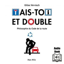 Tais-toi et double - Philosophie du code de la route