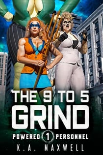 The 9 to 5 Grind - Powered Personnel, #1