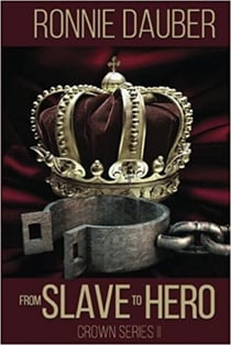 From Slave to Hero - The Crown Series, #2