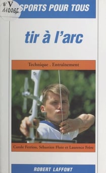 Tir à l'arc - Technique, entraînement