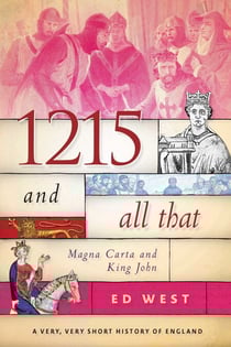 1215 and All That - Magna Carta and King John