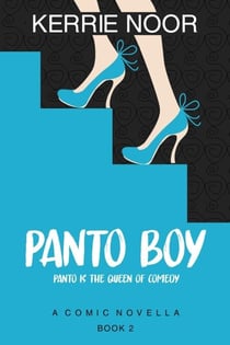 Panto Boy: A Love Rekindled Romantic Comedy - Pantomime-Backstage Love Stories, #2