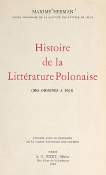 Histoire de la littérature polonaise - Des origines à 1961