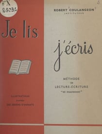 Je lis, j'écris - Méthode de lecture-écriture "en mouvement"