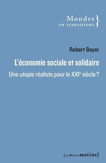 L'Économie sociale et solidaire - Une utopie réaliste pour le XXIe siècle ?
