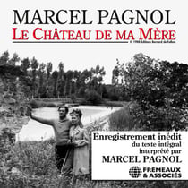 Le Château de ma Mère - Lu par Marcel Pagnol