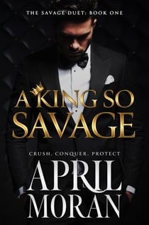 A King So Savage - The Savage Duet, #1