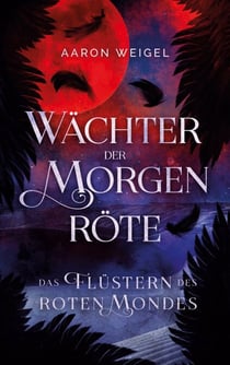 Wächter der Morgenröte - Das Flüstern des Roten Mondes