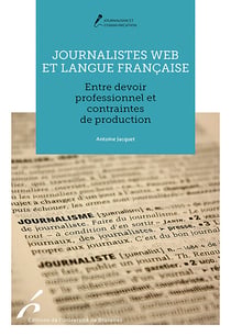 Journalistes web et langue française - Entre devoir professionnel et contraintes de production
