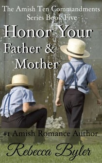Honor Your Father & Mother - The Amish Ten Commandments Series, #5