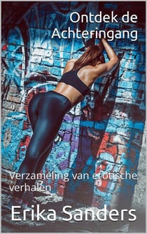 Ontdek de Achteringang - Verzameling van erotische verhalen, #16