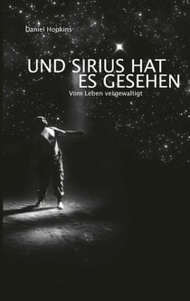 Und Sirius hat es gesehen - Vom Leben vergewaltigt