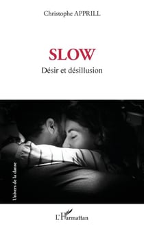 Slow - Désir et désillusion