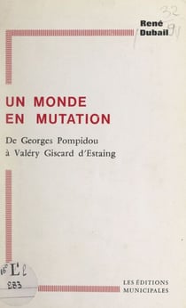 Un monde en mutation - De Georges Pompidou à Valéry Giscard d'Estaing
