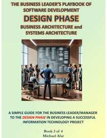Design Phase - The Business Leader's Playbook of Software Development, #3
