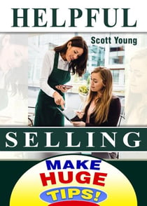 Helpful Selling - Make Huge Tips!, #6