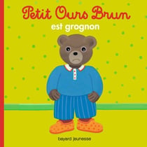 Petit Ours Brun est grognon - Dès 2 ans