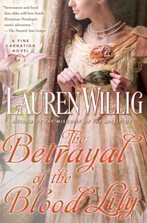 The Betrayal of the Blood Lily - A Pink Carnation Novel