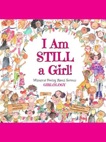 I Am Still a Girl! - I Am STILL a...
