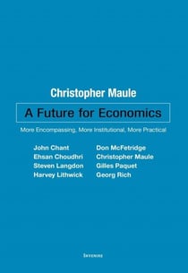 A Future for Economics - More Encompassing, More Institutional, More Practical