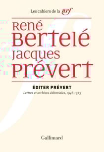 Éditer Prévert. Lettres et archives éditoriales, 1946-1973