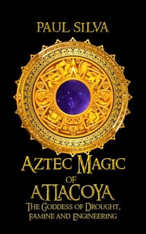 Aztec Magic of Atlacoya
