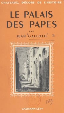 Le palais des papes - Illustré de 12 hors-texte et de 2 plans