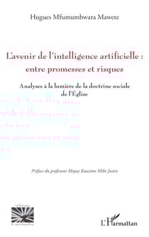 L’avenir de l’intelligence artificielle : entre promesses et risques ? - Analyses à la lumière de la doctrine sociale de l’Eglise