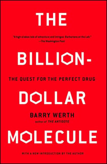 The Billion-Dollar Molecule - The Quest for the Perfect Drug
