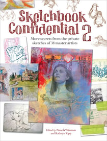 Sketchbook Confidential 2 - More secrets from the private sketches of 38 master artists