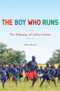 The Boy Who Runs - The Odyssey of Julius Achon
