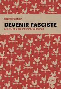 Devenir fasciste - Ma thérapie de conversion