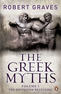 The Greek Myths - Vol. 1