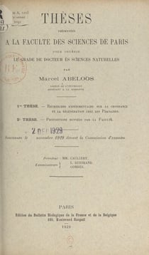 Recherches expérimentales sur la croissance et la régénération chez les planaires - Suivi de Propositions données par la Faculté : Le métamorphisme ; Les pigments végétaux du groupe du carotène et du lycopène.