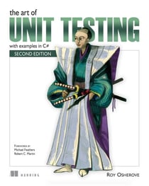 The Art of Unit Testing - with examples in C#