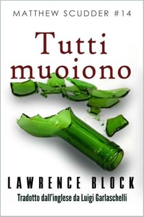 Tutti muoiono - Matthew Scudder, #14