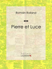 Pierre et Luce - Roman historique