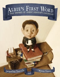 Albie's First Word - A Tale Inspired by Albert Einstein's Childhood
