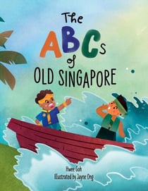 The ABCs of Old Singapore - ABCs, #1